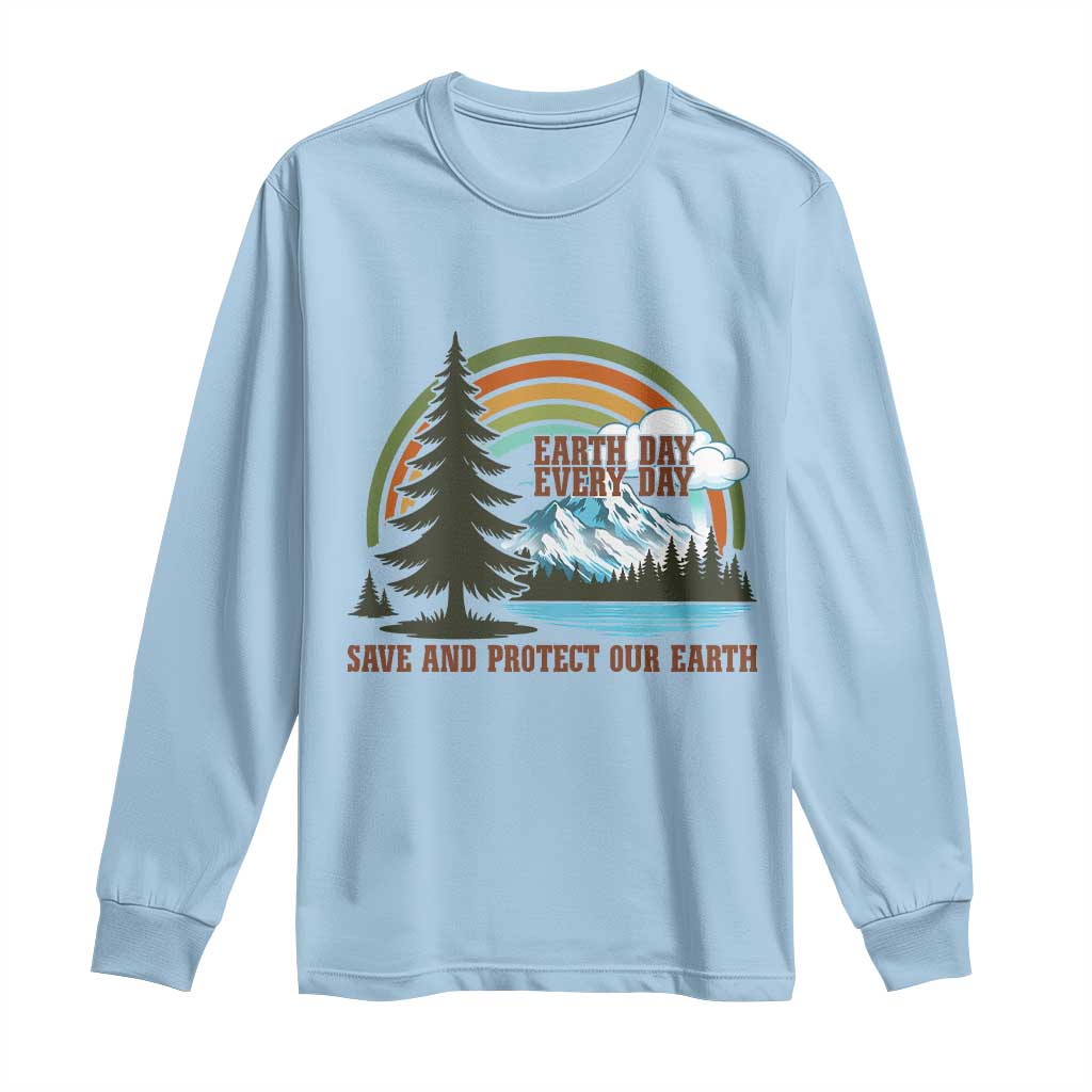 Earth Day Everyday Long Sleeve Shirt Save The Planet Nature Lover Gift
