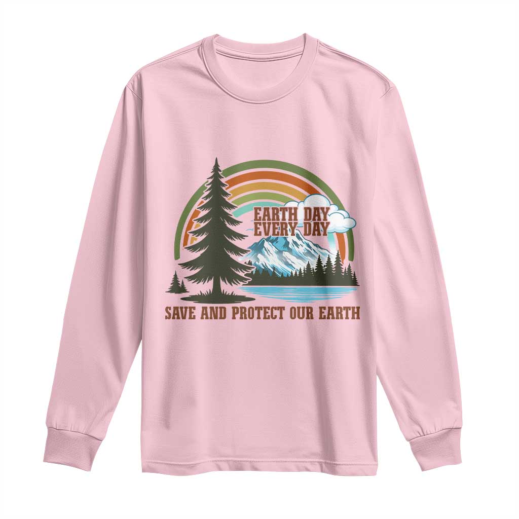 Earth Day Everyday Long Sleeve Shirt Save The Planet Nature Lover Gift