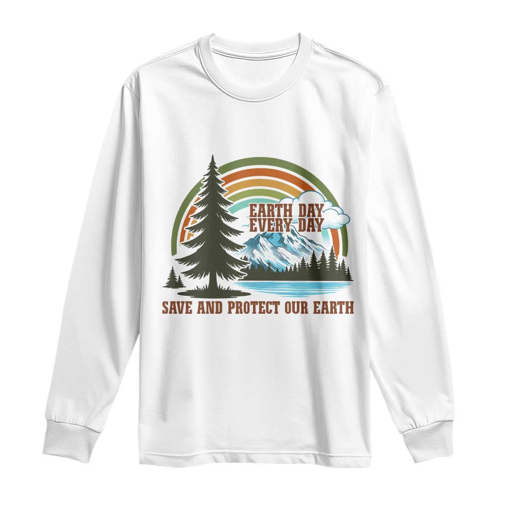 Earth Day Everyday Long Sleeve Shirt Save The Planet Nature Lover Gift