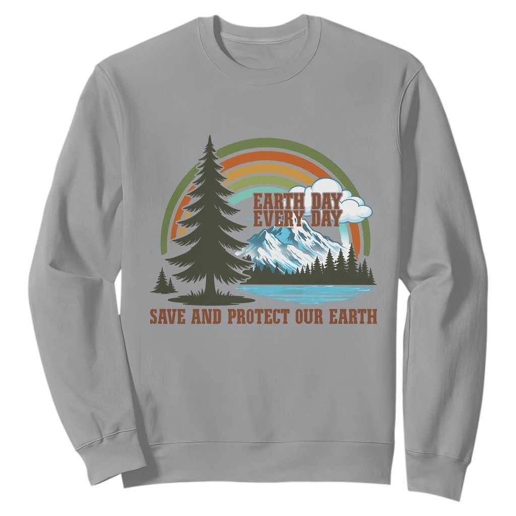 Earth Day Everyday Sweatshirt Save The Planet Nature Lover Gift