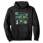 Make Every Day Earth Day Student Gift Hoodie Environmental Awareness