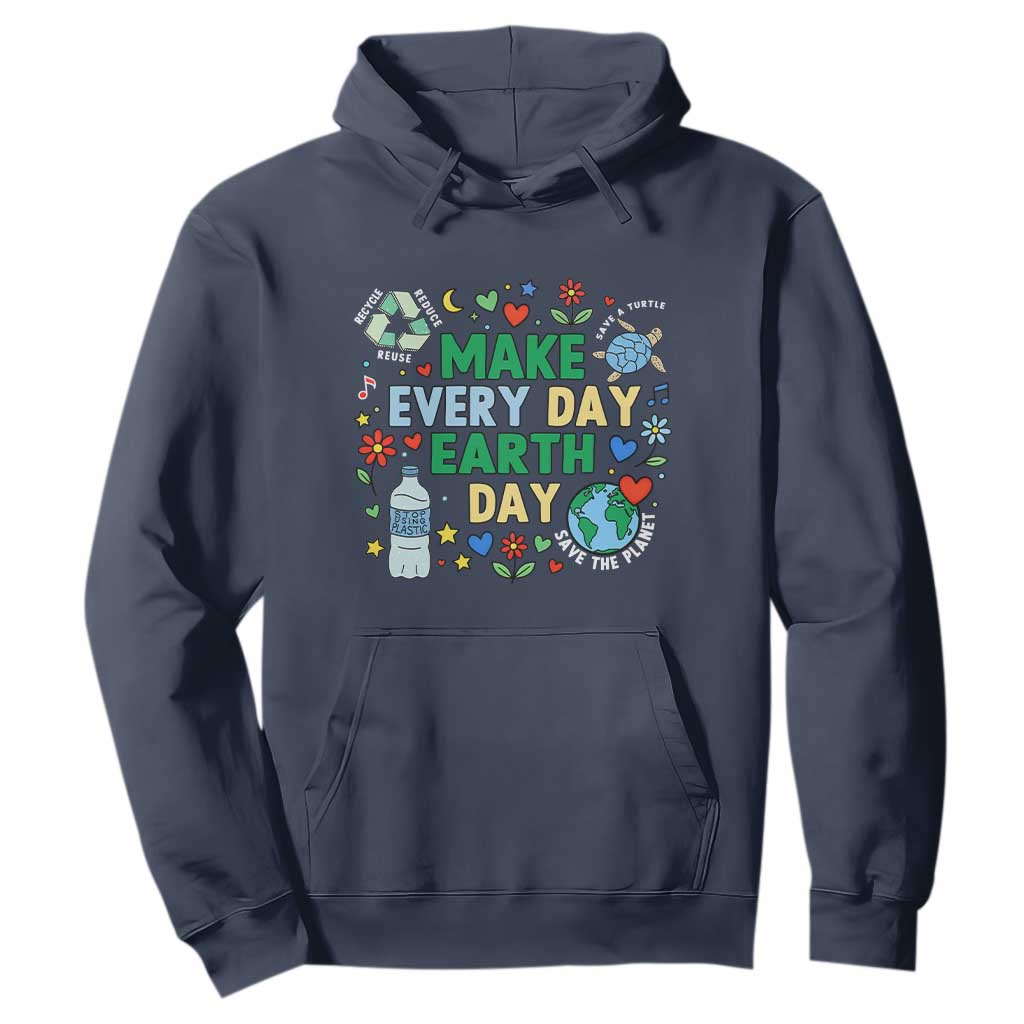 Make Every Day Earth Day Student Gift Hoodie Environmental Awareness