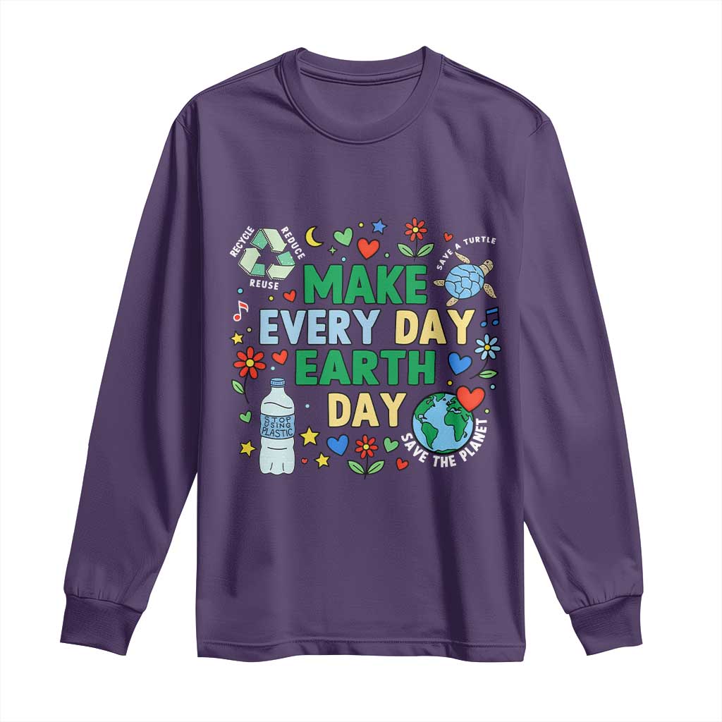 Make Every Day Earth Day Student Gift Long Sleeve Shirt Environmental Awareness