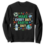 Make Every Day Earth Day Student Gift Sweatshirt Environmental Awareness