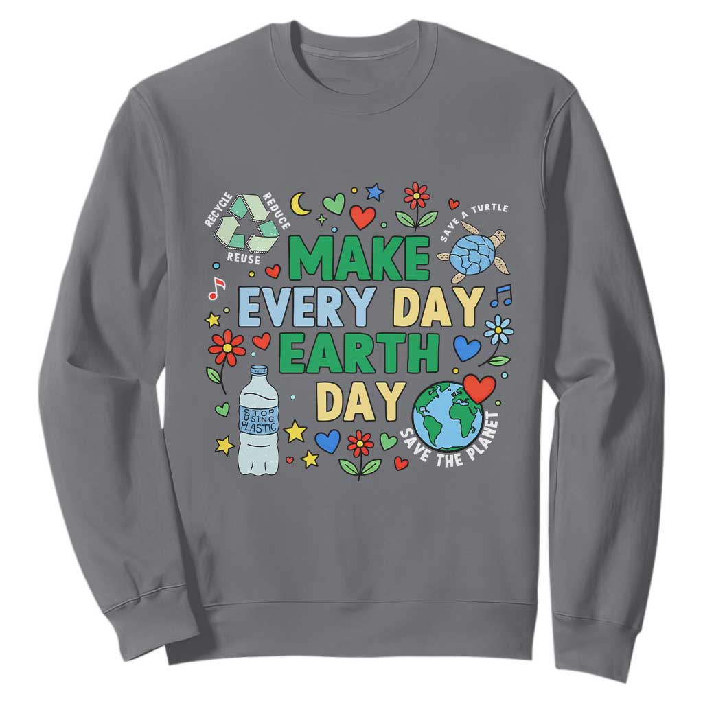 Make Every Day Earth Day Student Gift Sweatshirt Environmental Awareness