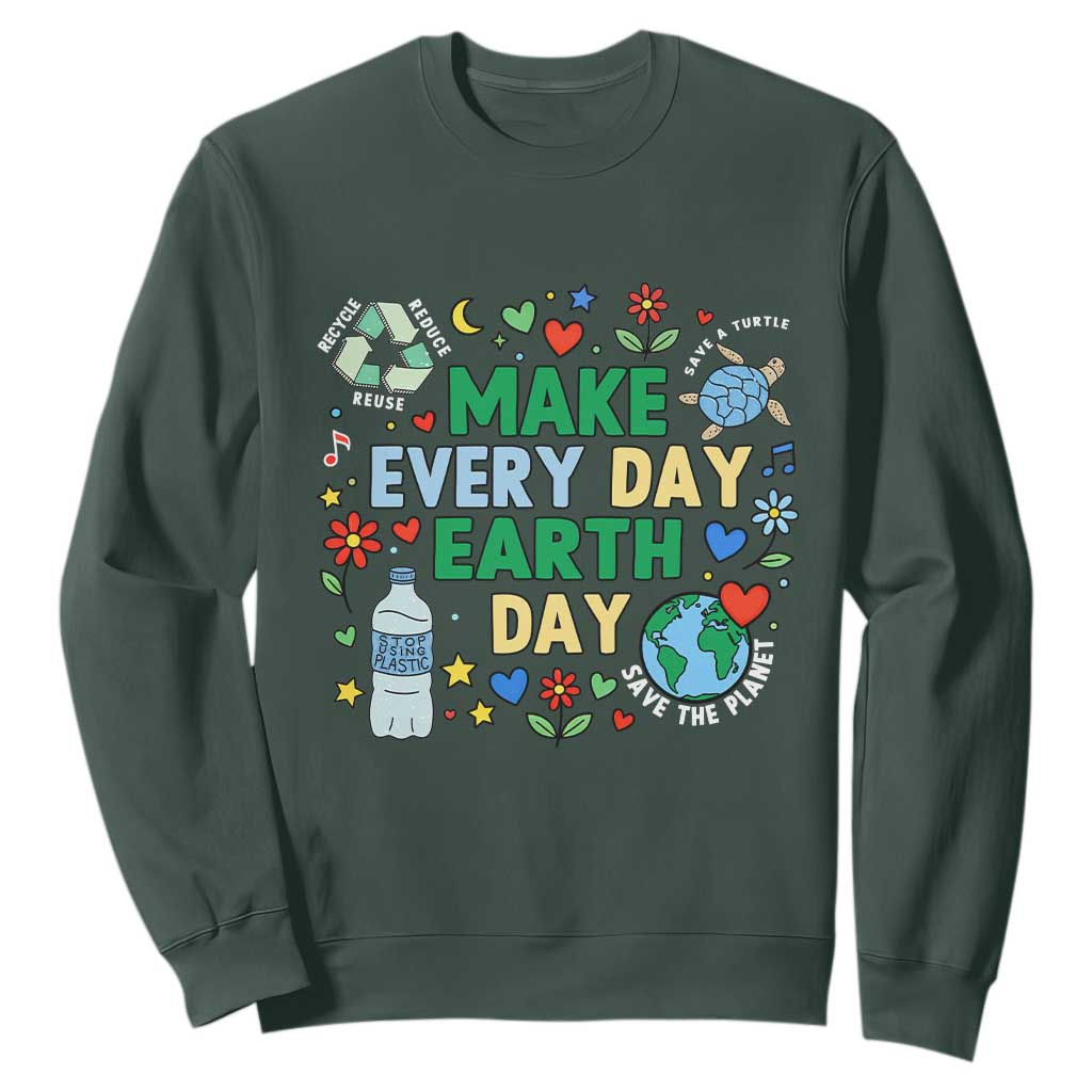 Make Every Day Earth Day Student Gift Sweatshirt Environmental Awareness