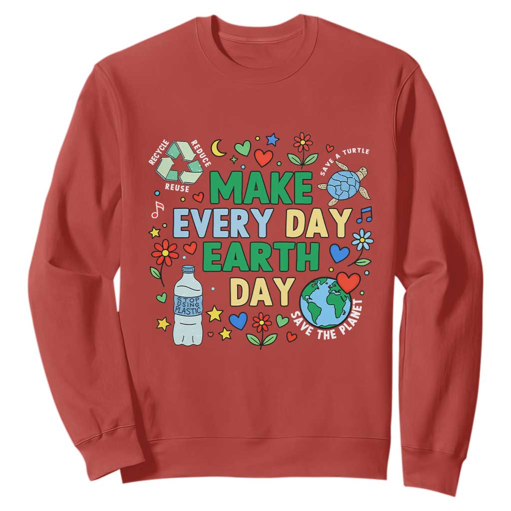 Make Every Day Earth Day Student Gift Sweatshirt Environmental Awareness