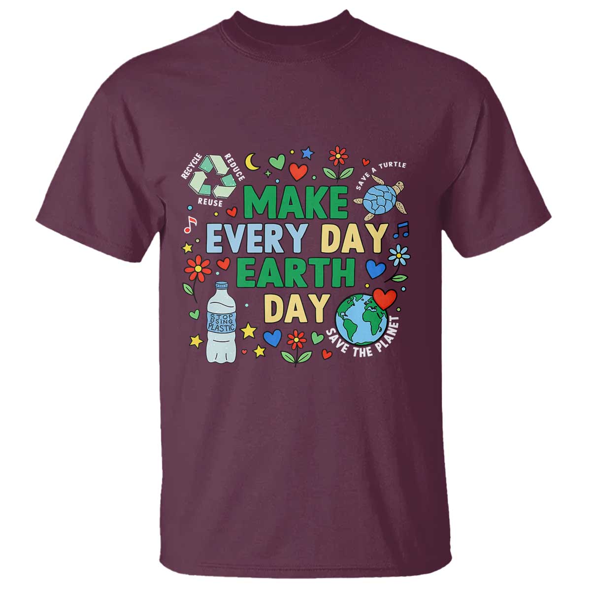 Make Every Day Earth Day Student Gift T Shirt Environmental Awareness