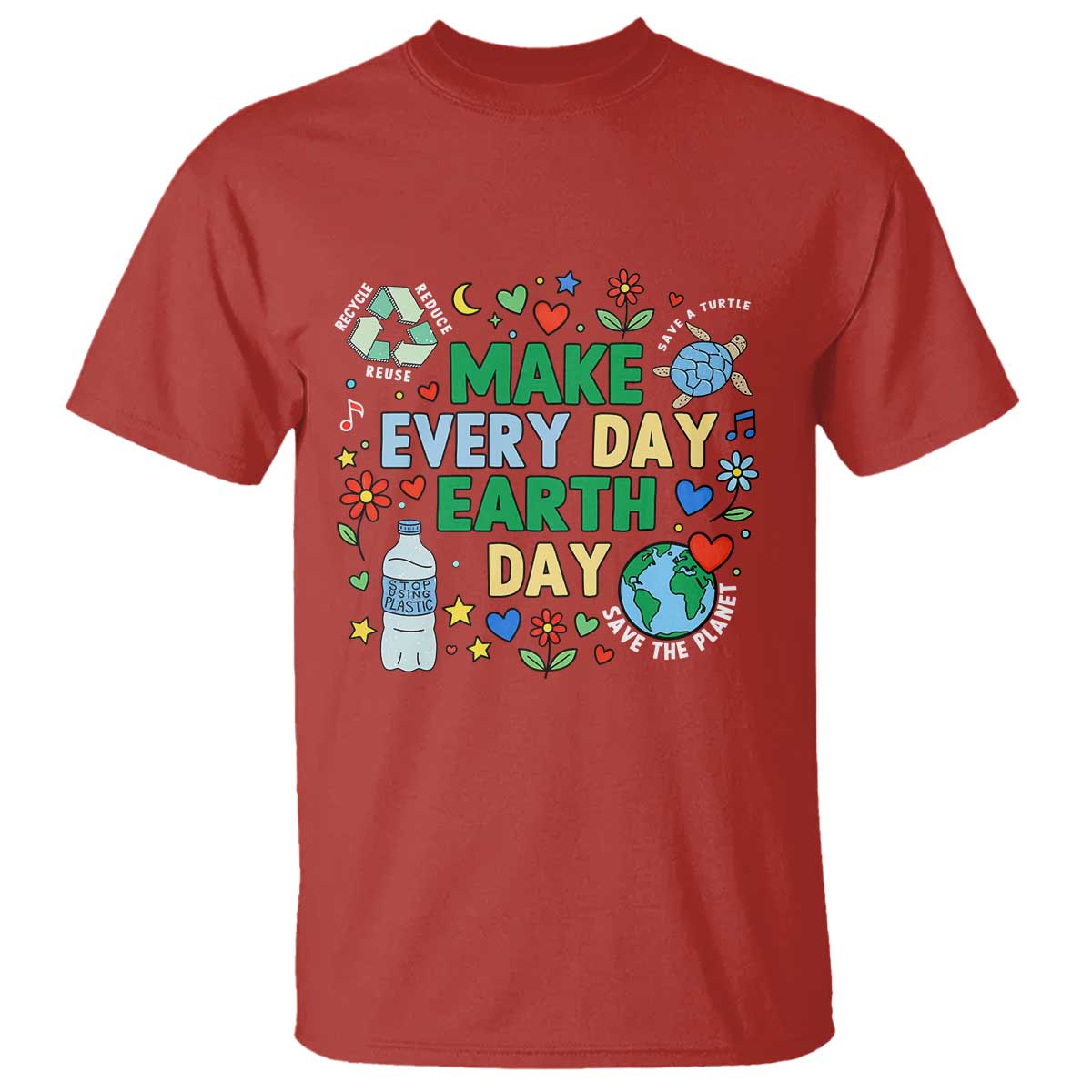 Make Every Day Earth Day Student Gift T Shirt Environmental Awareness