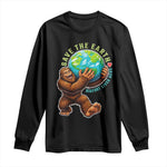 Earth Day Long Sleeve Shirt Save The Earth Bigfoot Lives Here