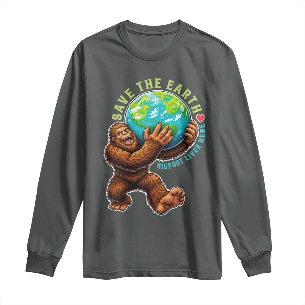 Earth Day Long Sleeve Shirt Save The Earth Bigfoot Lives Here