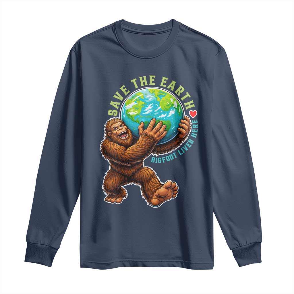 Earth Day Long Sleeve Shirt Save The Earth Bigfoot Lives Here