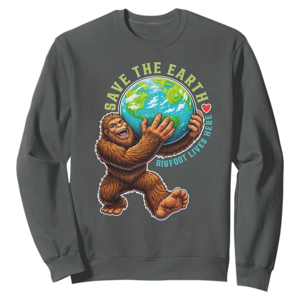 Earth Day Sweatshirt Save The Earth Bigfoot Lives Here