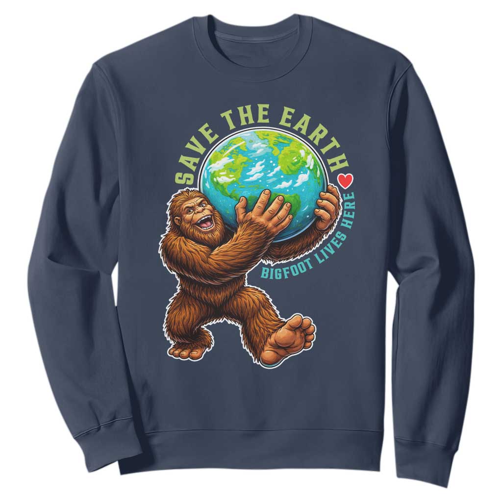 Earth Day Sweatshirt Save The Earth Bigfoot Lives Here