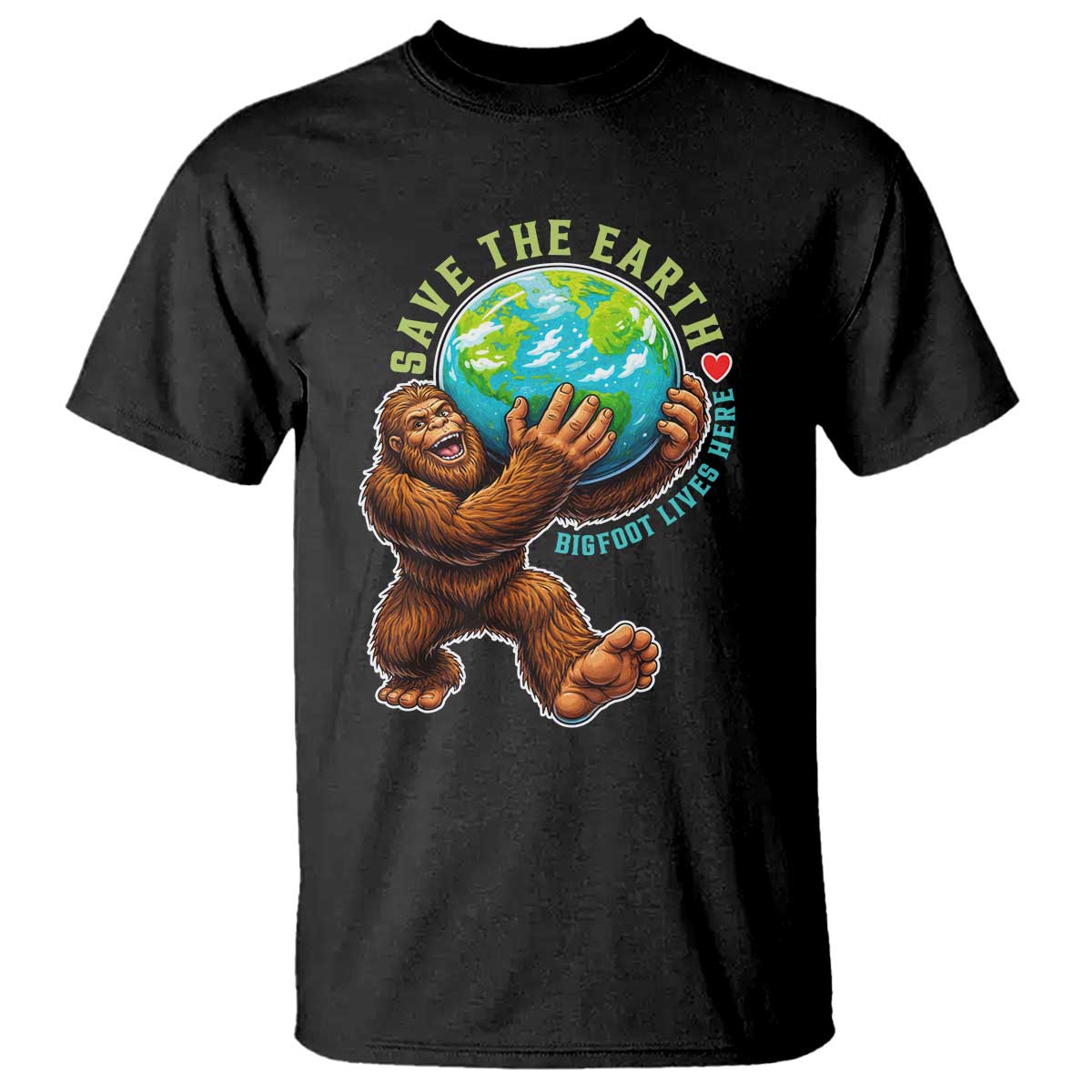 Earth Day T Shirt Save The Earth Bigfoot Lives Here