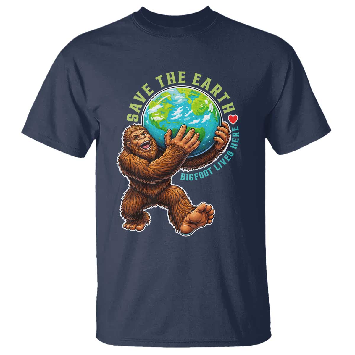 Earth Day T Shirt Save The Earth Bigfoot Lives Here