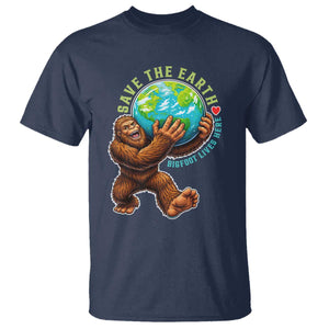 Earth Day T Shirt Save The Earth Bigfoot Lives Here
