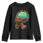 Earth Day Youth Sweatshirt Save The Earth Bigfoot Lives Here