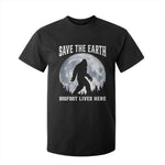 Save The Earth Bigfoot Lives Here T Shirt For Kid Earth Day Nature Lover