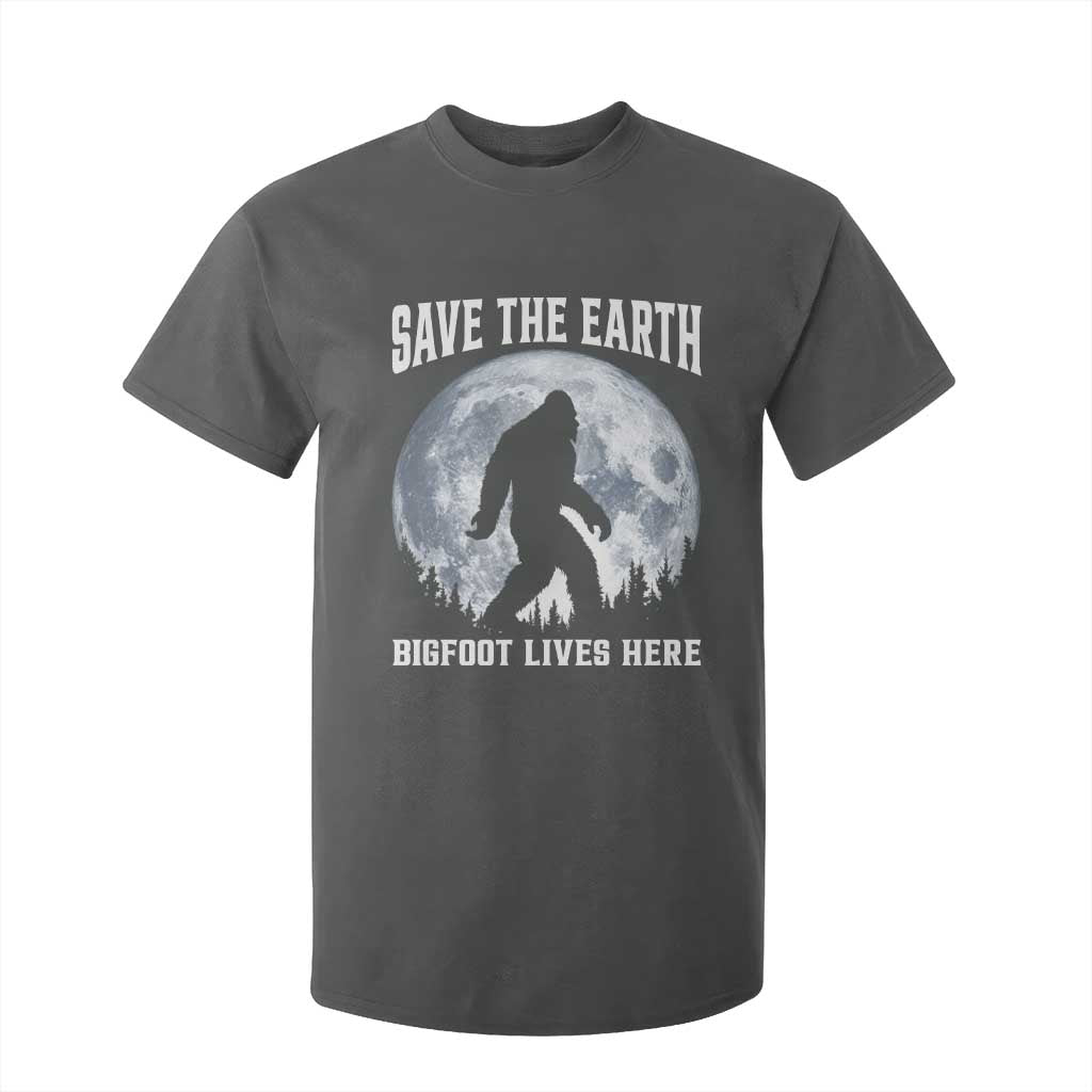 Save The Earth Bigfoot Lives Here T Shirt For Kid Earth Day Nature Lover