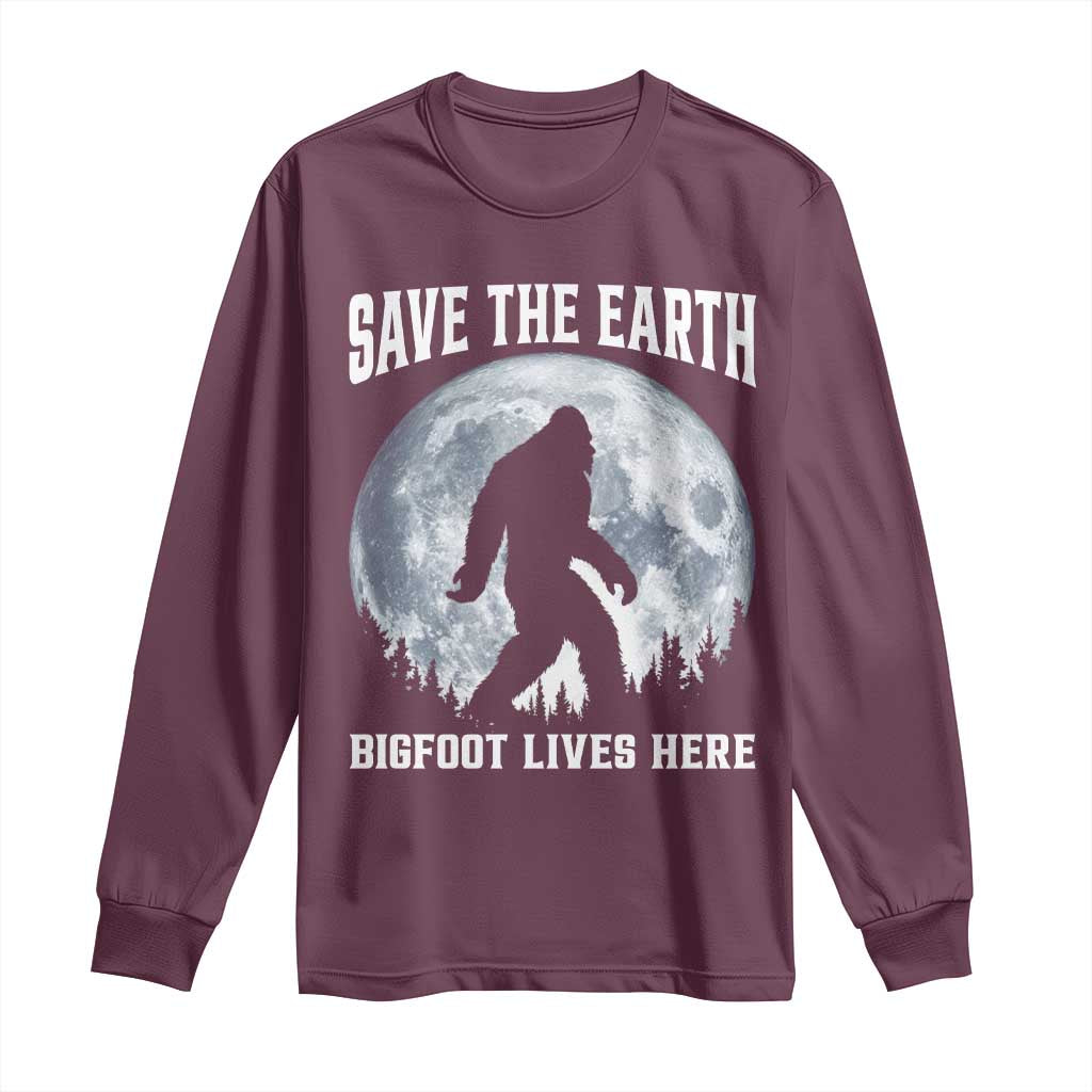 Save The Earth Bigfoot Lives Here Long Sleeve Shirt Earth Day Nature Lover