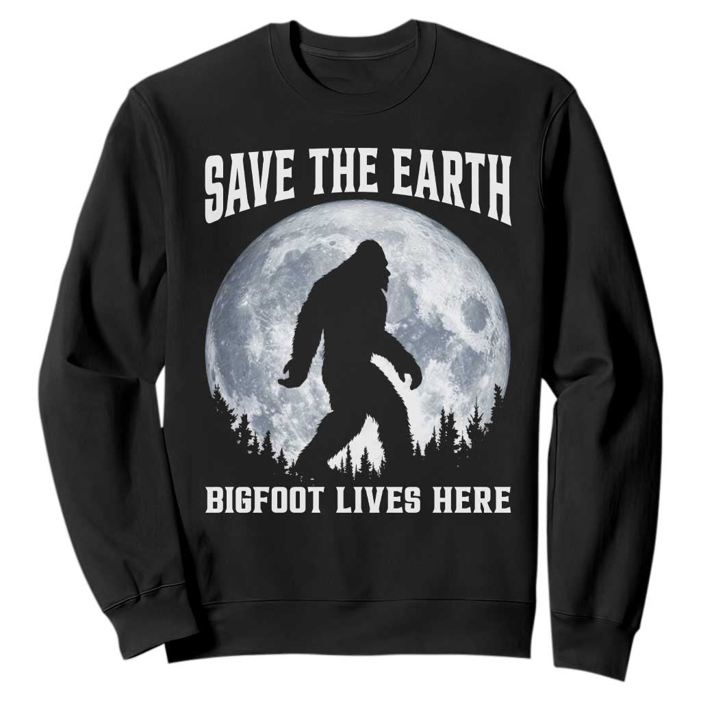 Save The Earth Bigfoot Lives Here Sweatshirt Earth Day Nature Lover