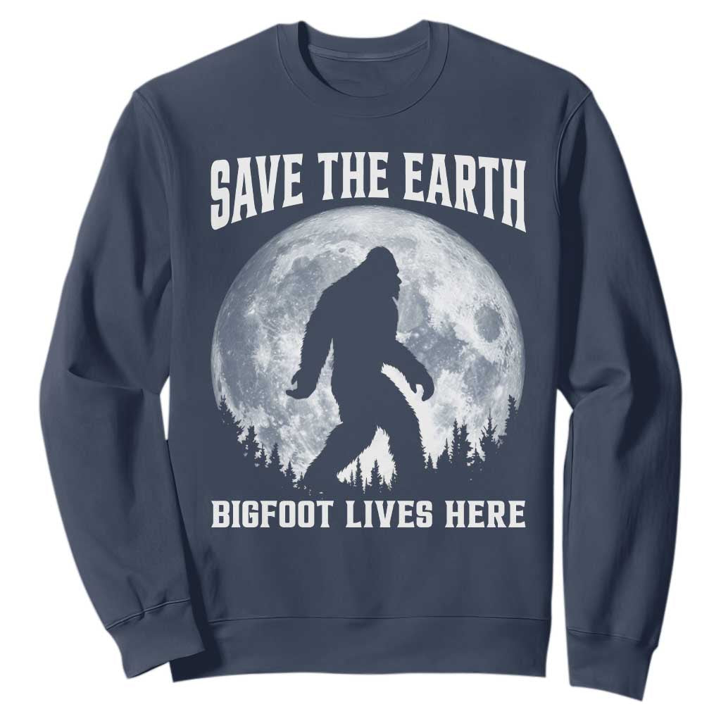 Save The Earth Bigfoot Lives Here Sweatshirt Earth Day Nature Lover