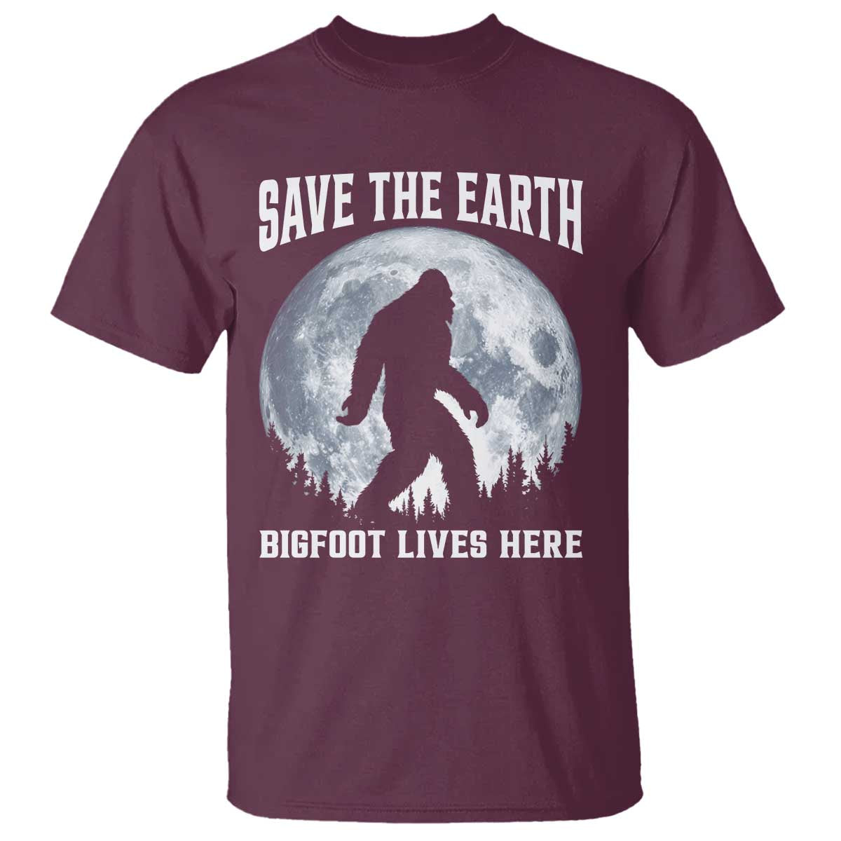 Save The Earth Bigfoot Lives Here T Shirt Earth Day Nature Lover