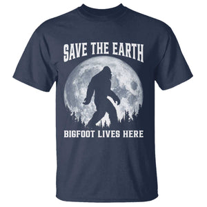 Save The Earth Bigfoot Lives Here T Shirt Earth Day Nature Lover