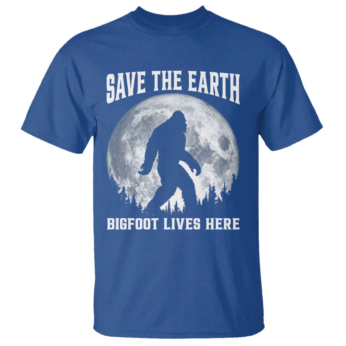 Save The Earth Bigfoot Lives Here T Shirt Earth Day Nature Lover