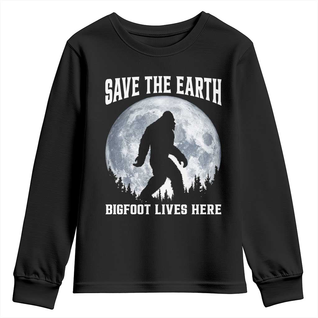 Save The Earth Bigfoot Lives Here Youth Sweatshirt Earth Day Nature Lover