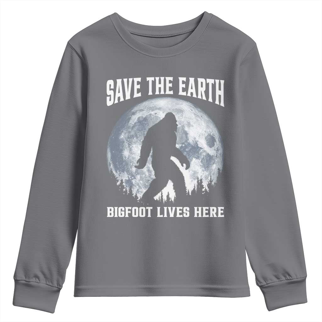 Save The Earth Bigfoot Lives Here Youth Sweatshirt Earth Day Nature Lover