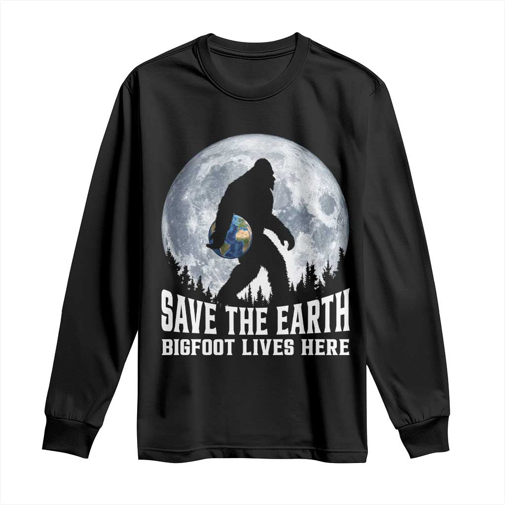 Save Our Planet Nature Lover Long Sleeve Shirt Bigfoot Lives Here