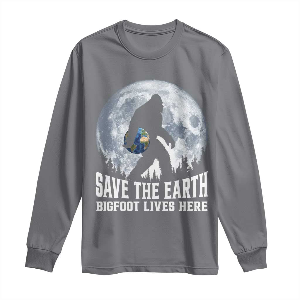 Save Our Planet Nature Lover Long Sleeve Shirt Bigfoot Lives Here