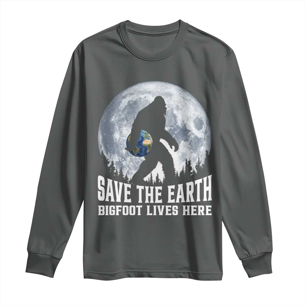 Save Our Planet Nature Lover Long Sleeve Shirt Bigfoot Lives Here