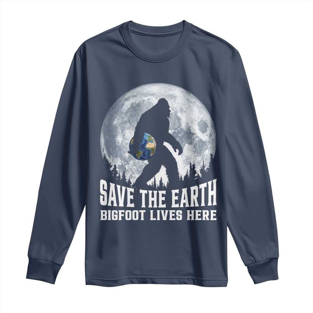 Save Our Planet Nature Lover Long Sleeve Shirt Bigfoot Lives Here
