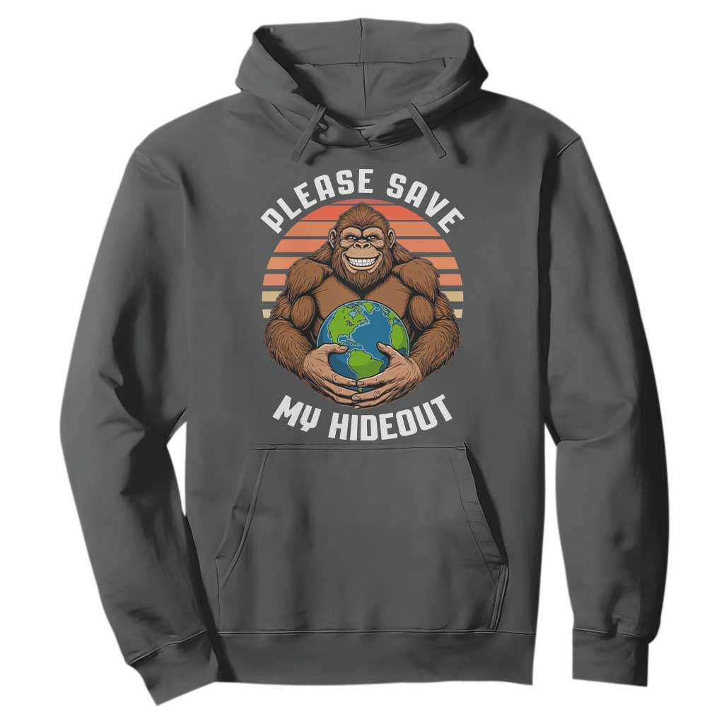 Funny Earth Day Bigfoot Hoodie Please Save My Hideout