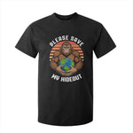 Funny Earth Day Bigfoot T Shirt For Kid Please Save My Hideout