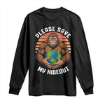 Funny Earth Day Bigfoot Long Sleeve Shirt Please Save My Hideout