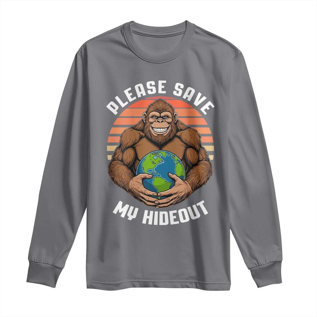 Funny Earth Day Bigfoot Long Sleeve Shirt Please Save My Hideout
