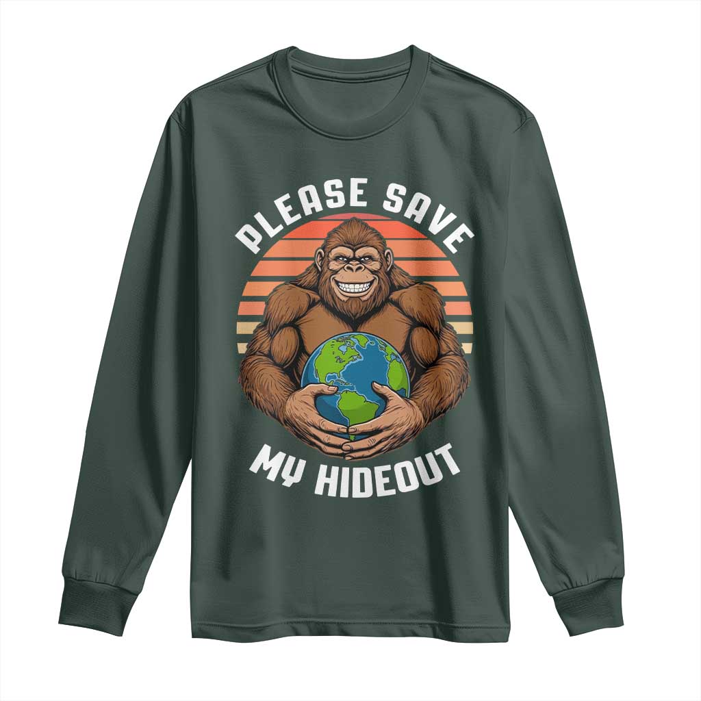 Funny Earth Day Bigfoot Long Sleeve Shirt Please Save My Hideout