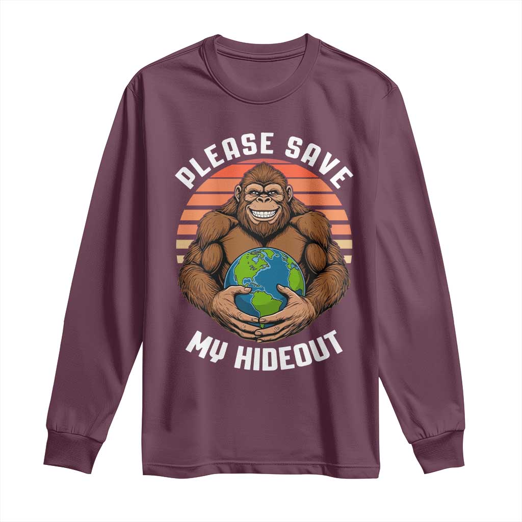 Funny Earth Day Bigfoot Long Sleeve Shirt Please Save My Hideout