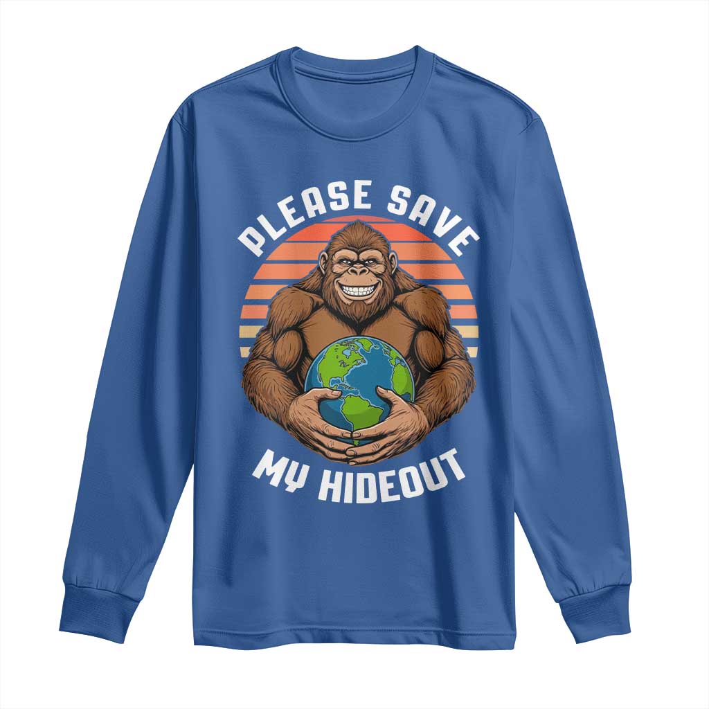 Funny Earth Day Bigfoot Long Sleeve Shirt Please Save My Hideout