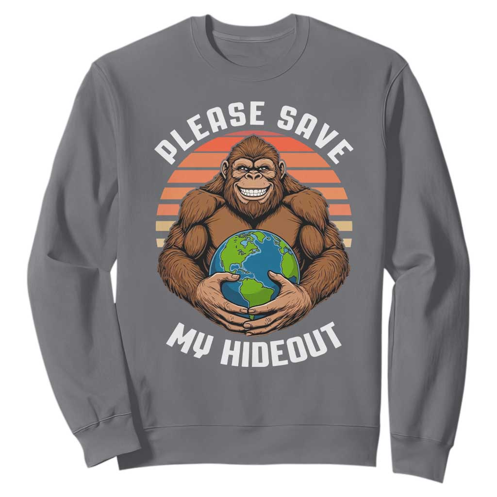 Funny Earth Day Bigfoot Sweatshirt Please Save My Hideout