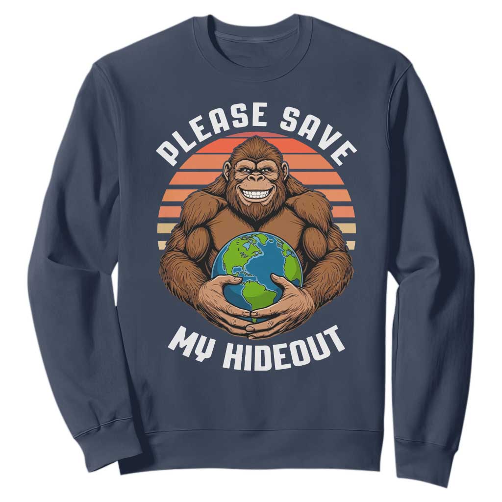 Funny Earth Day Bigfoot Sweatshirt Please Save My Hideout