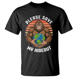 Funny Earth Day Bigfoot T Shirt Please Save My Hideout