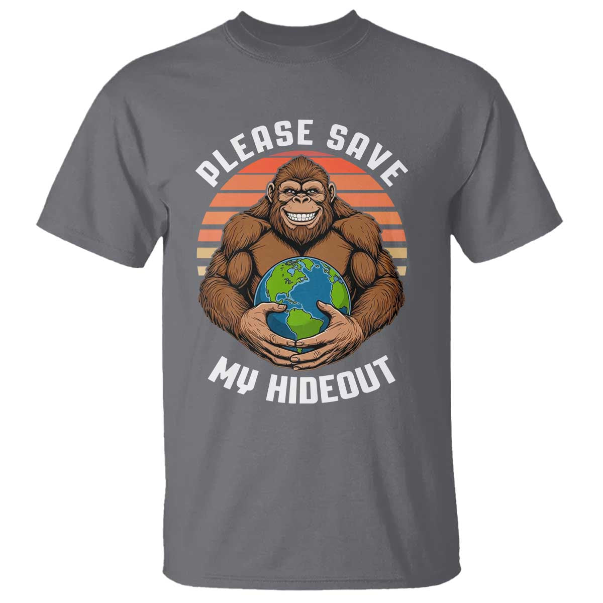 Funny Earth Day Bigfoot T Shirt Please Save My Hideout