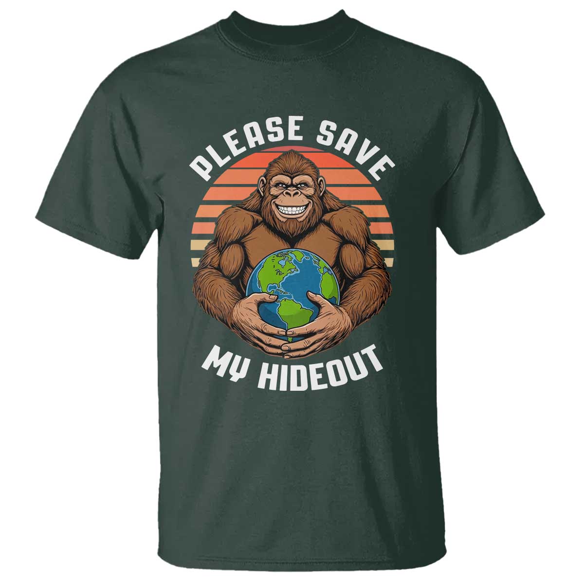 Funny Earth Day Bigfoot T Shirt Please Save My Hideout