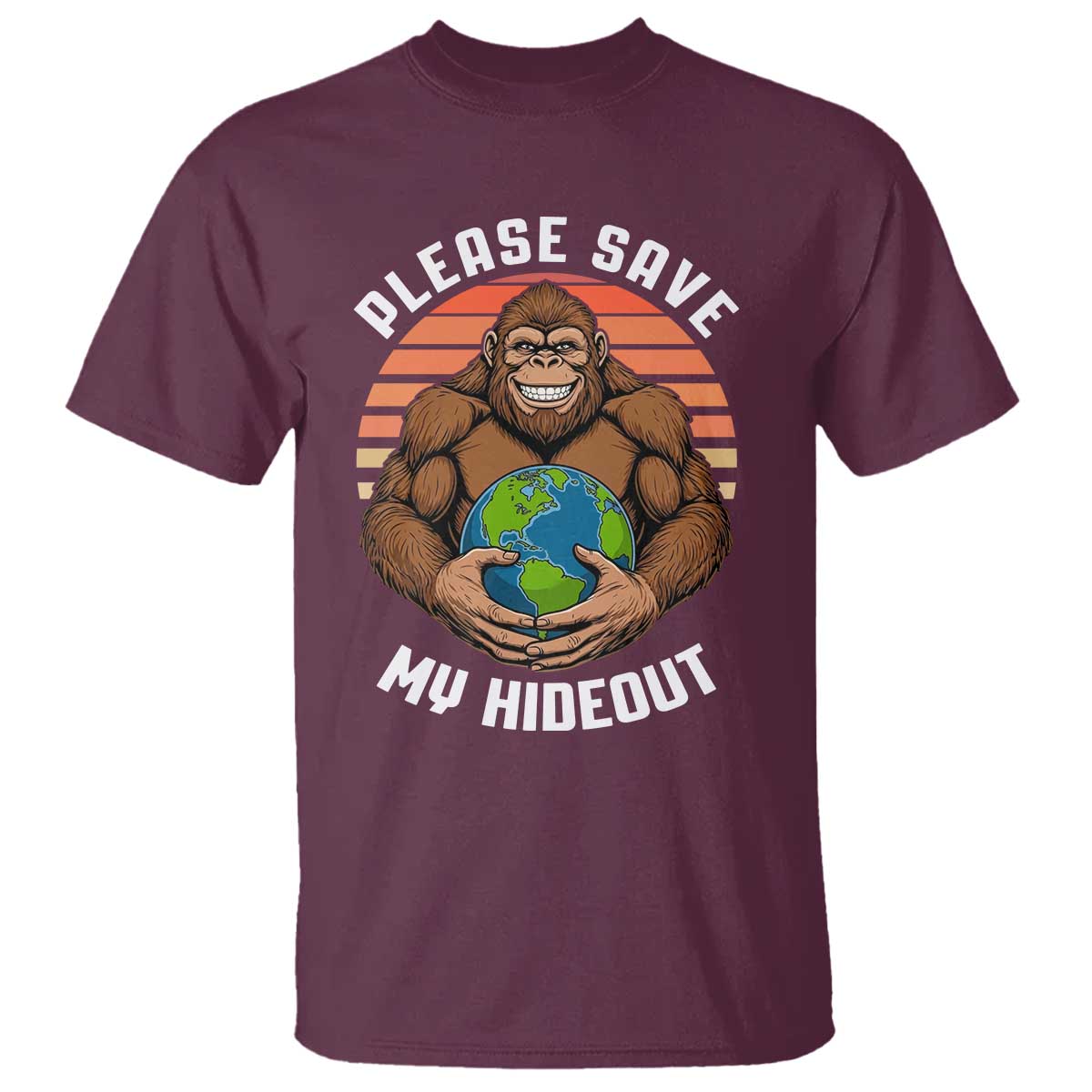 Funny Earth Day Bigfoot T Shirt Please Save My Hideout