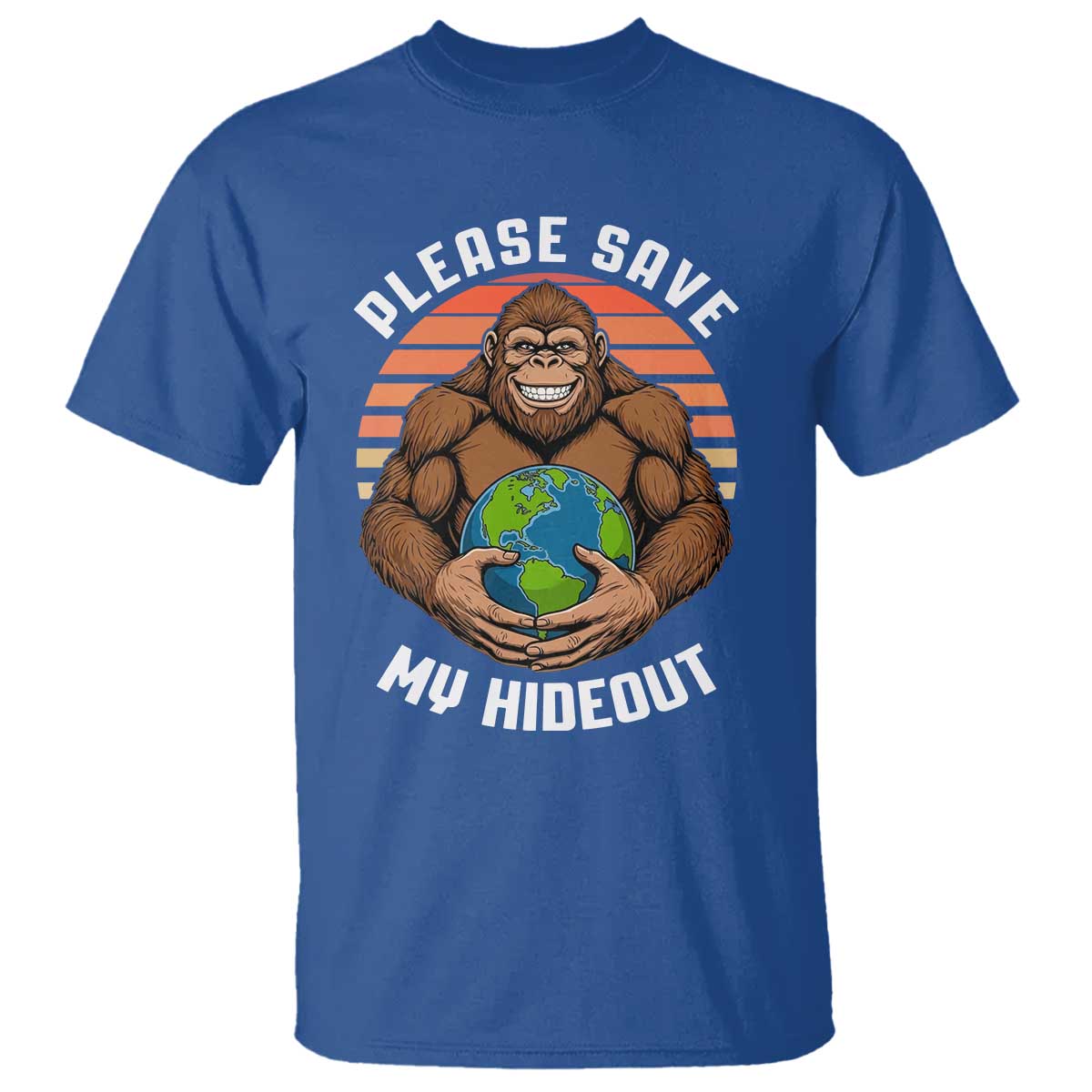Funny Earth Day Bigfoot T Shirt Please Save My Hideout